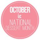 October Is….National Dessert, Cookie and Caramel Month