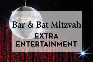 Extra Entertainment That Guests Love At A Bar Mitzvah & Bat Mitzvah