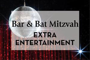 Extra Entertainment That Guests Love At A Bar Mitzvah & Bat Mitzvah