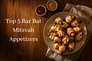 Most Outstanding Bar Bat Mitzvah Appetizers